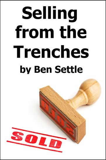 Selling from the Trenches - Ben Settle