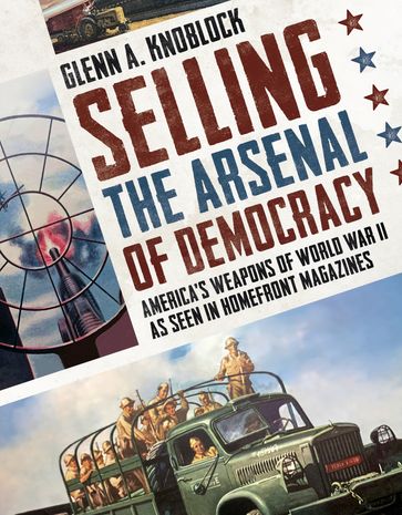 Selling the Arsenal of Democracy - Glenn A. Knoblock