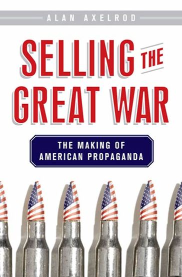 Selling the Great War - Alan Axelrod