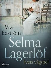 Selma Lagerlof  livets vagspel