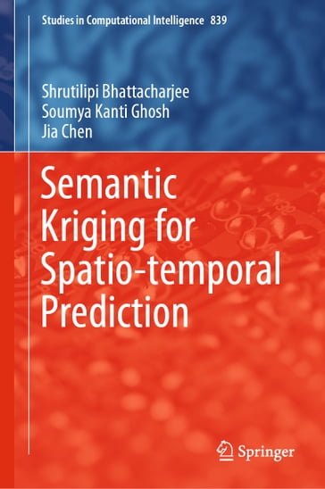 Semantic Kriging for Spatio-temporal Prediction - Shrutilipi Bhattacharjee - Soumya Kanti Ghosh - Jia Chen