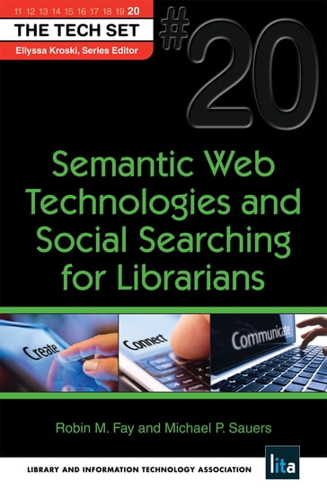 Semantic Web Technologies and Social Searching for Librarians - Michael Sauers - Robin M. Fay