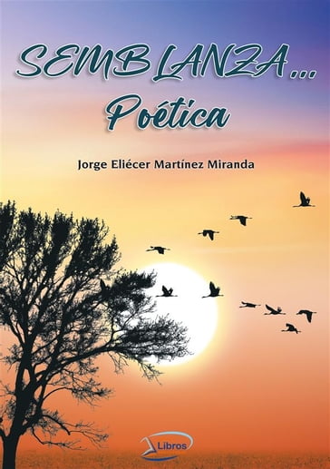 Semblanza Poética - Jorge Eliecer Martínez Miranda