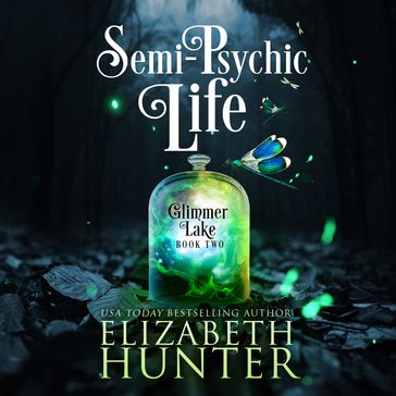 Semi-Psychic Life - Elizabeth Hunter