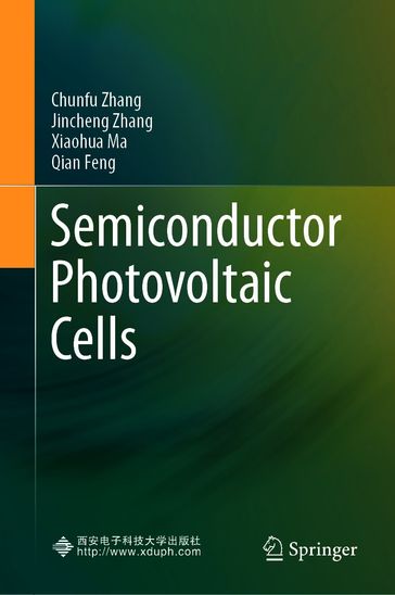 Semiconductor Photovoltaic Cells - Chunfu Zhang - Jincheng Zhang - Xiaohua Ma - Qian Feng