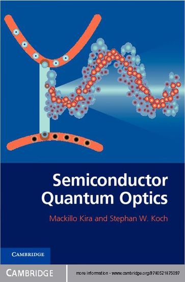 Semiconductor Quantum Optics - Mackillo Kira - Stephan W. Koch
