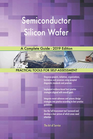 Semiconductor Silicon Wafer A Complete Guide - 2019 Edition - Gerardus Blokdyk