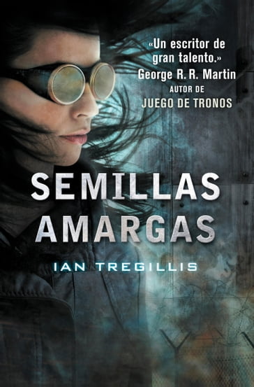 Semillas amargas (Tríptico de Asclepia 1) - Ian Tregillis