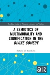 A Semiotics of Multimodality and Signification in the Divine Comedy