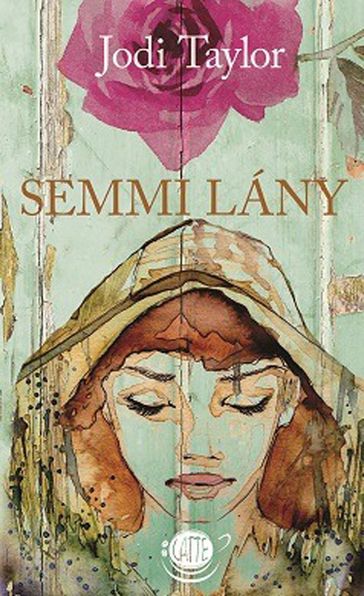 Semmilány - Jodi Taylor