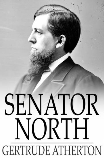 Senator North - Gertrude Atherton