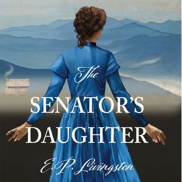 Senator's Daughter, The - E. P. Livingston