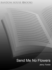 Send Me No Flowers