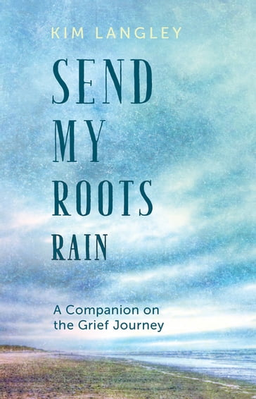 Send My Roots Rain - Kim Langley