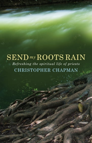 Send My Roots Rain - Philip Chapman