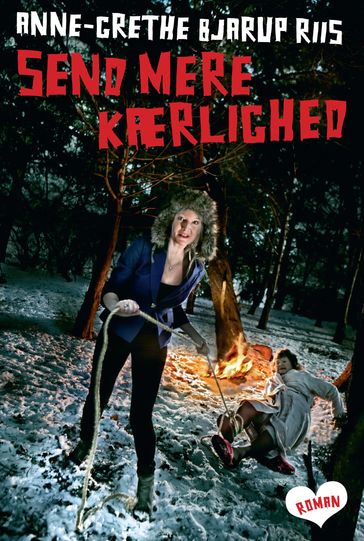 Send mere kærlighed - Anne-Grethe Bjarup Riis