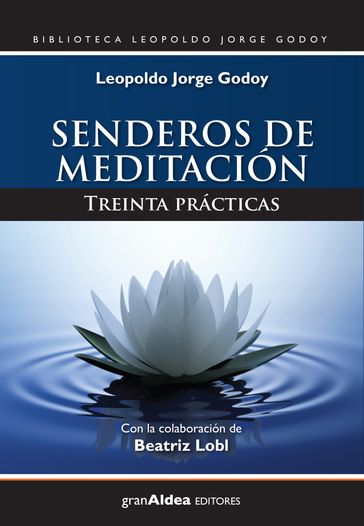 Senderos de meditación - Leopoldo Jorge Godoy - Beatriz Lobl