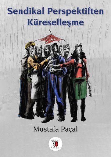Sendikal Perspektiften Küreselleme - Mustafa Paçal