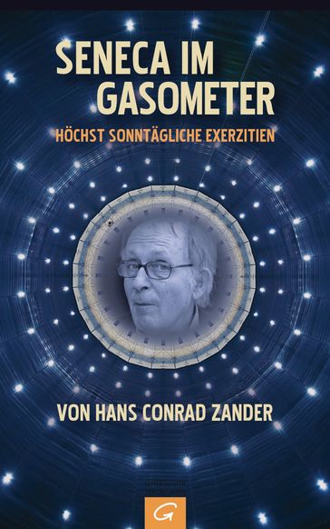 Seneca im Gasometer - Hans Conrad Zander