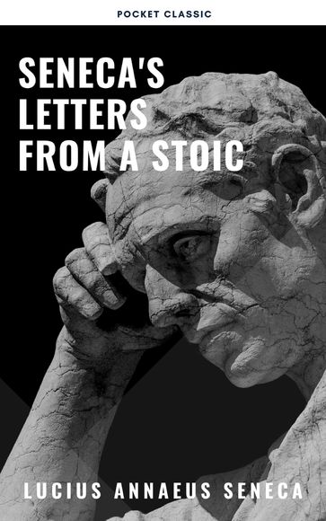 Seneca's Letters from a Stoic - Lucius Annaeus Seneca - Pocket Classic