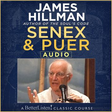 Senex and Puer with James Hillman - James Hillman