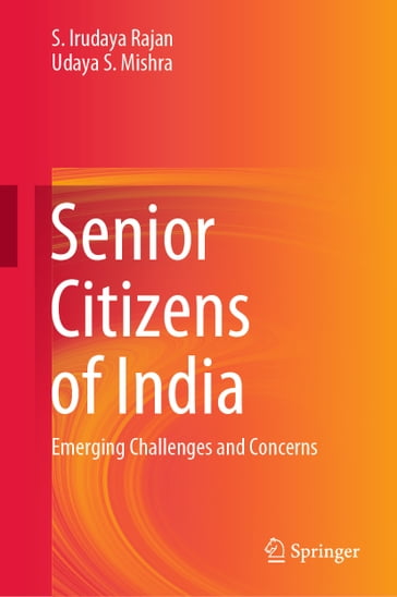 Senior Citizens of India - S. Irudaya Rajan - Udaya S. Mishra