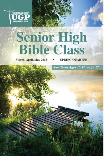 Senior High Bible Class - Union Gospel Press