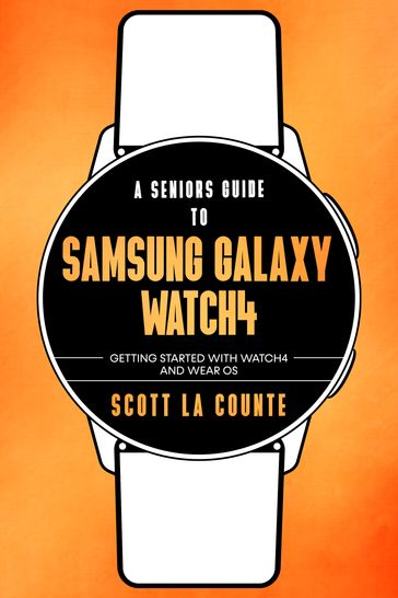 A Senior's Guide to Samsung Galaxy Watch4 - Scott La Counte