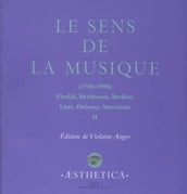 Le Sens de la musique (1750-1900), vol.2