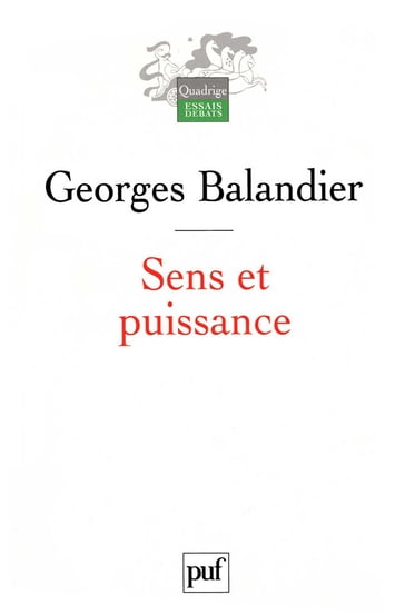 Sens et puissance, Les dynamiques sociales - Georges Balandier