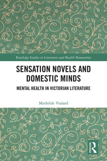 Sensation Novels and Domestic Minds - Mathilde Vialard