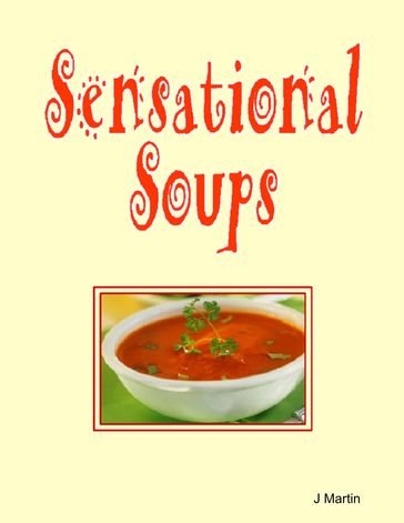 Sensational Soups - J Martin
