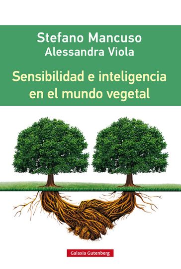 Sensibilidad e inteligencia en el mundo vegetal - Alessandra Viola - Stefano Mancuso