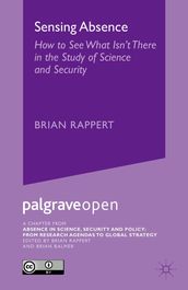 Sensing Absence: How to See What Isn t There in the Study of Science and Security
