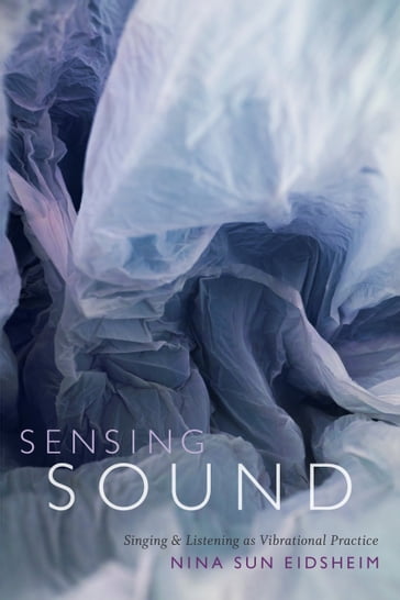 Sensing Sound - Nina Sun Eidsheim