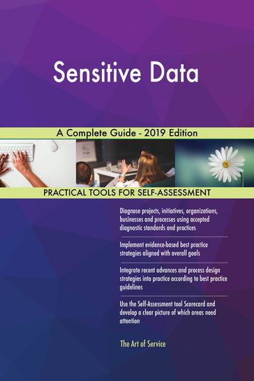 Sensitive Data A Complete Guide - 2019 Edition - Gerardus Blokdyk