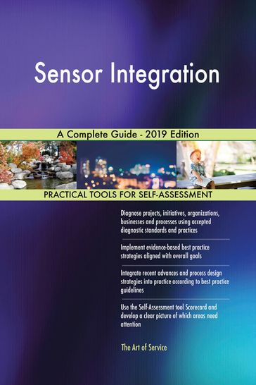 Sensor Integration A Complete Guide - 2019 Edition - Gerardus Blokdyk