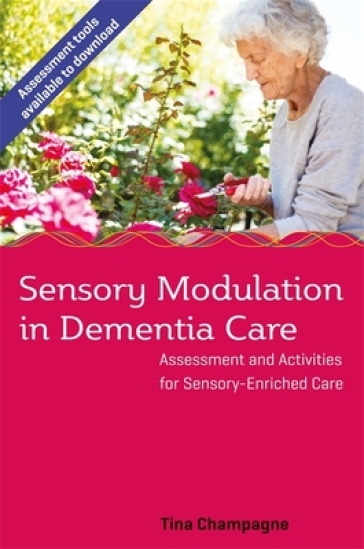 Sensory Modulation in Dementia Care - Tina Champagne
