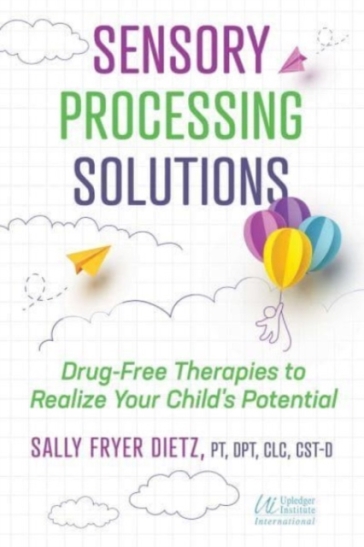 Sensory Processing Solutions - Sally Fryer Dietz