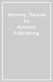 Sensory  Saurus