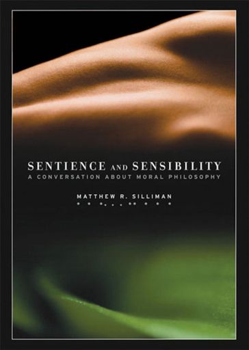 Sentience and Sensibility - Matthew R. Silliman