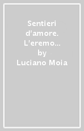 Sentieri d amore. L eremo di Caresto, 30 anni al servizio della famiglia