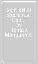 Sentieri di speranza. Con Antologia di testi per l IRC, Credenziale, Passaporto dello studente. Per la Scuola media. Con e-book. Con espansione online. Vol. 1