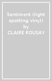 Sentiment (light spotting vinyl)