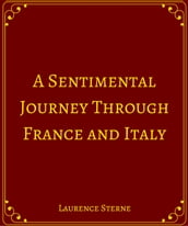 A Sentimental Journey Through France and Italy