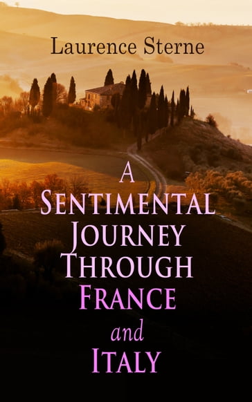 A Sentimental Journey Through France and Italy - Laurence Sterne