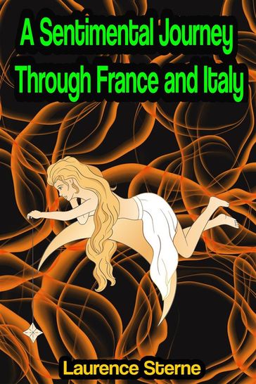 A Sentimental Journey Through France and Italy - Laurence Sterne