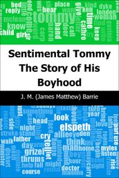 Sentimental Tommy: The Story of His Boyhood