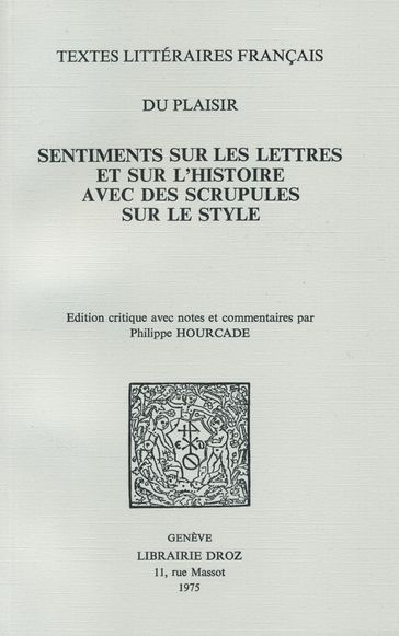 Sentiments sur les lettres, et sur l'histoire, avec des scrupules sur le style - Du Plaisir