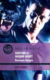 Sentinels: Jaguar Night (Mills & Boon Intrigue) (Nocturne, Book 37)